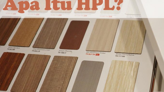 Semua Hal Tentang Apa Itu HPL? Itu Adalah…